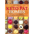 Keto Fat Bombs: 70 Savory & Sweet Ketogenic, Paleo & Low Carb Diets Recipes Cookbook: Healthy Keto Fat Bomb Recipes to Lose Weight by