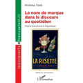 Le nom de marque dans le discours au quotidien: Prisme lexiculturel et linguistique