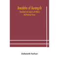 Anecdotes Of Aurangzib (Translated Into English With Notes) And Historical Essays