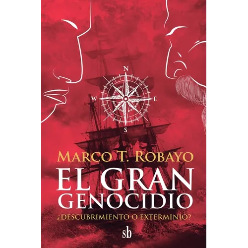 El gran genocidio. ¿Descubrimiento o exterminio?