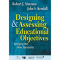 Designing and Assessing Educational Objectives: Applying the New Taxonomy