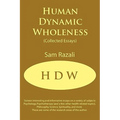 Human Dynamic Wholeness: (Collected Essays)
