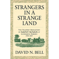 Strangers in a Strange Land: The Trappist Monastery of Saint Susan at Lulworth, Dorset, 1794-1817 Volume 299