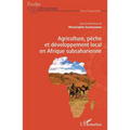 Agriculture, pêche et développement local en Afrique subsaharienne