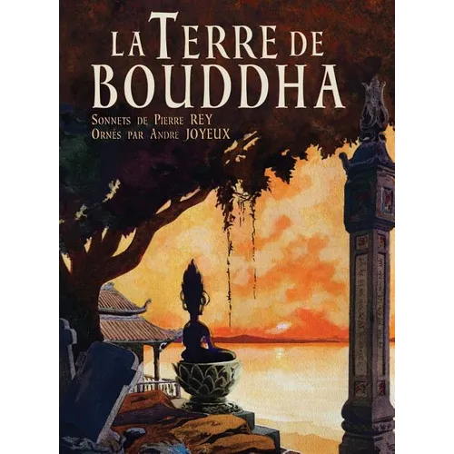 La Terre de Bouddha - Artistic Impressions of French Indochina