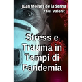 Stress e Trauma in Tempi di Pandemia