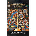 Tales Of Lawyer Ramachandra Shastry: Revealing the Secret Equation to Creative Excellence