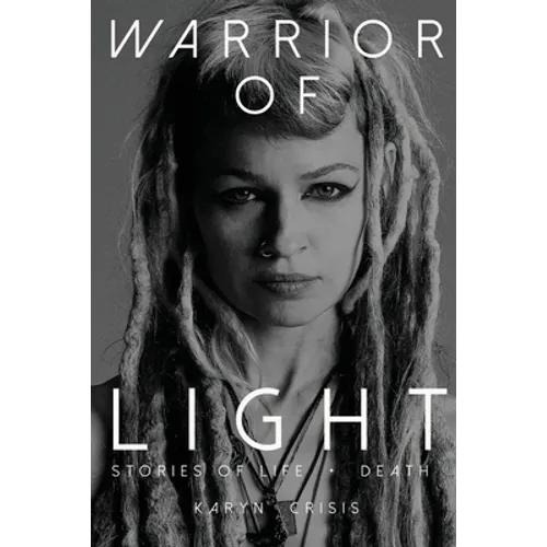 Warrior of Light: Stories of Life + Death