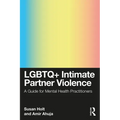 LGBTQ+ Intimate Partner Violence: A Guide for Mental Health Practitioners