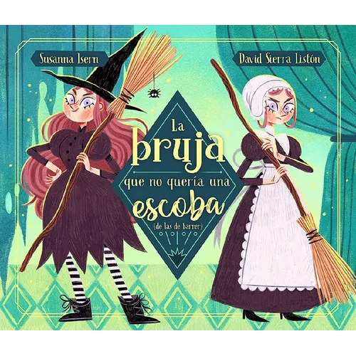 La Bruja Que No Quería Una Escoba (de Las de Barrer) / The Witch Who Did Not Want a Broom, (Not the Sweeping Kind)