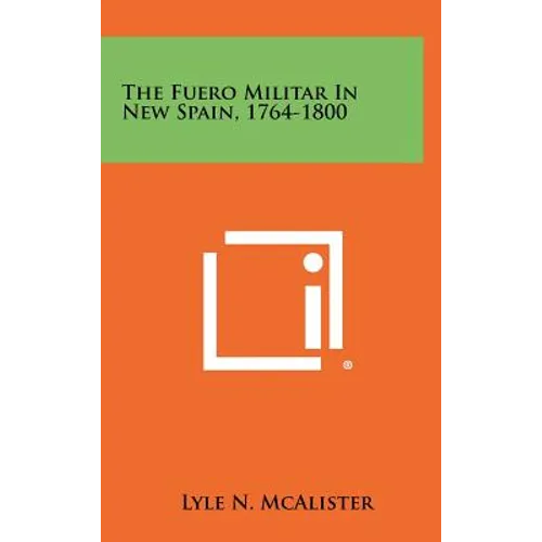 The Fuero Militar in New Spain, 1764-1800