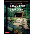 Inside Your Japanese Garden: A Guide to Creating a Unique Japanese Garden for Your Home