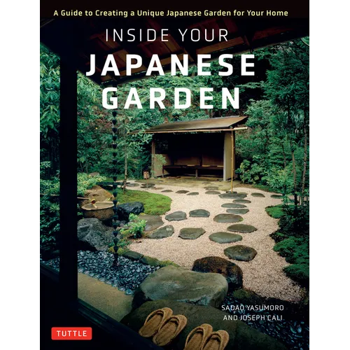 Inside Your Japanese Garden: A Guide to Creating a Unique Japanese Garden for Your Home