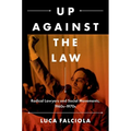 Up Against the Law: Radical Lawyers and Social Movements, 1960s-1970s