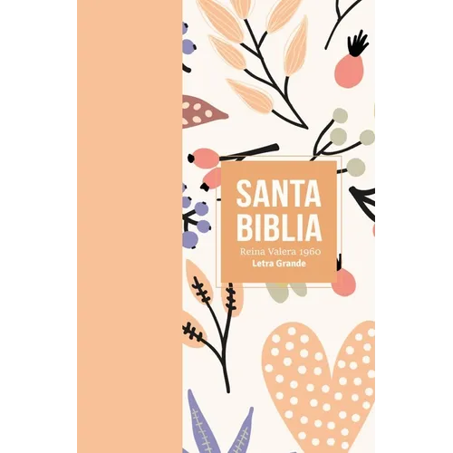 Biblia Rvr 1960 Letra Grande Tamaño Manual Símil Piel Naranja Claro(bible Rvr 1960 Large Print Handsize Leatherlike Light Orange (Spanish Edition)