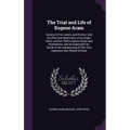The Trial and Life of Eugene Aram: Several of His Letters and Poems: And His Plan and Specimens of an Anglo-Celtic Lexicon; With Copious Notes and Ill