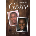 A Trophy of Grace
