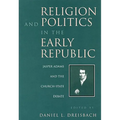 Religion and Politics in the Early Republic: Jasper Adams and the Church-State Debate