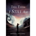 Tell Them I Still Am