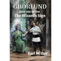 Ghorlund: Part One of the Wizard's Sign