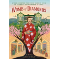Womb of Diamonds: A True Adventure From Child Bride Of Syria To Celebrity Businesswoman Of Japan