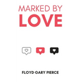 Marked by Love: The Call to Love God, the Community, and Other Christians