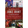 Mississippi Juke Joint Confidential: House Parties, Hustlers and the Blues Life