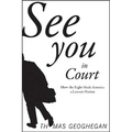 See You in Court: How the Right Made America a Lawsuit Nation
