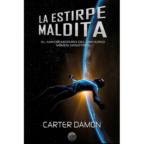 La estirpe maldita: El mayor misterio del universo somos nosotros