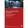Skill Acquisition in Sport: Research, Theory and Practice