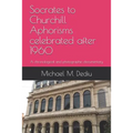 Socrates to Churchill Aphorisms celebrated after 1960: A chronological and photographic documentary