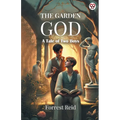 The Garden God A Tale of Two Boys