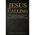 Jesus Calling: A story of devotion to God, Jesus Christ from Nazareth and the Holy Spirit. The history of devotion, spirituality and religion.
