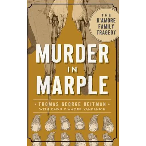 Murder in Marple: The D Amore Family Tragedy