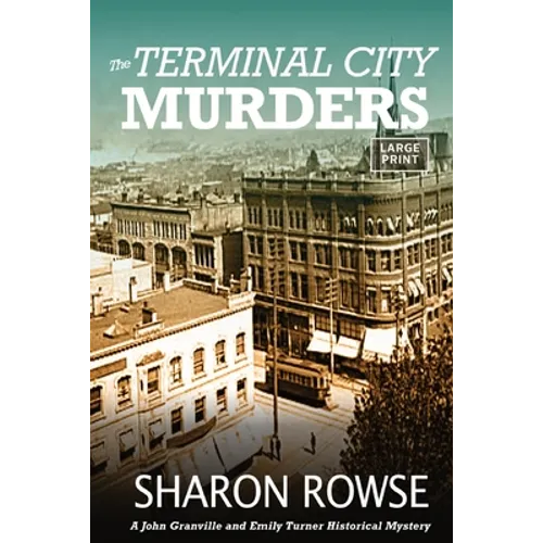 The Terminal City Murders: A John Granville & Emily Turner Historical Mystery