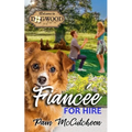 Fiancee for Hire: a Dogwood Sweet Romantic Comedy Novella