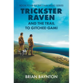 Trickster Raven and the Trail to Gitchee-Gami