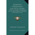 Dorothy Thompson's Political Guide: A Study of American Liberalism and Its Relationship to Modern Totalitarian States