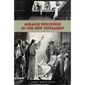Miracle Discourse in the New Testament