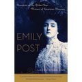 Emily Post: Daughter of the Gilded Age, Mistress of American Manners