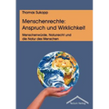 Menschenrechte: Anspruch und Wirklichkeit