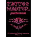 Tattoo Master Practice Book - 50 Unique Tribal Tattoos to Practice: 6 X 9(15.24 X 22.86 CM) Size Cream Pages with 3 Dots Per Inch to Draw Tattoos with