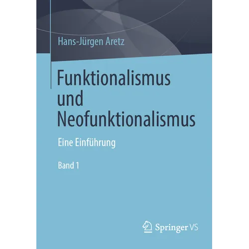Funktionalismus Und Neofunktionalismus: Eine Einführung
