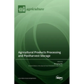 Agricultural Products Processing and Postharvest Storage