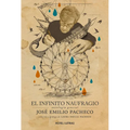 El Infinito Naufragio: Antología de José Emilio Pacheco