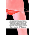 Forbidden Female Views: Full Color Close-Ups of the Clitoris, Labia, Urethral Opening, Perineum, Anus, Vaginal Opening and Canal