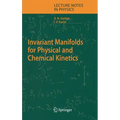 Invariant Manifolds for Physical and Chemical Kinetics