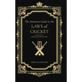 The American Guide to the Laws of Cricket: Presented by Montagu Odd & Son's