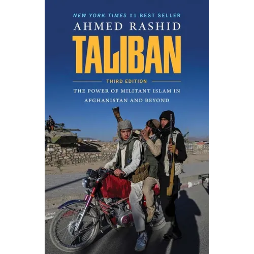 Taliban: The Power of Militant Islam in Afghanistan and Beyond