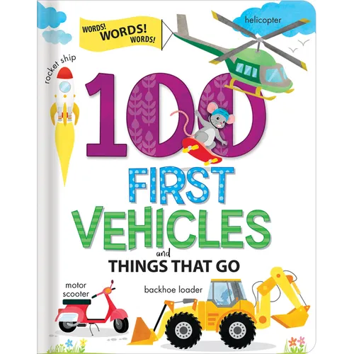 100 First Words Book: Vehicles and Things That Go Baby Books for Toddlers Ages 1-3 Early Learning Kids Books